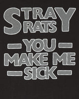 Stray Rats You Make Me Sick Tee Black T-Shirts Shortsleeve SRT1165 BLACK